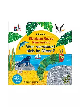GERSTENBERG VERLAG | Die kleine Raupe Nimmersatt - Wer versteckt sich im Meer? | 